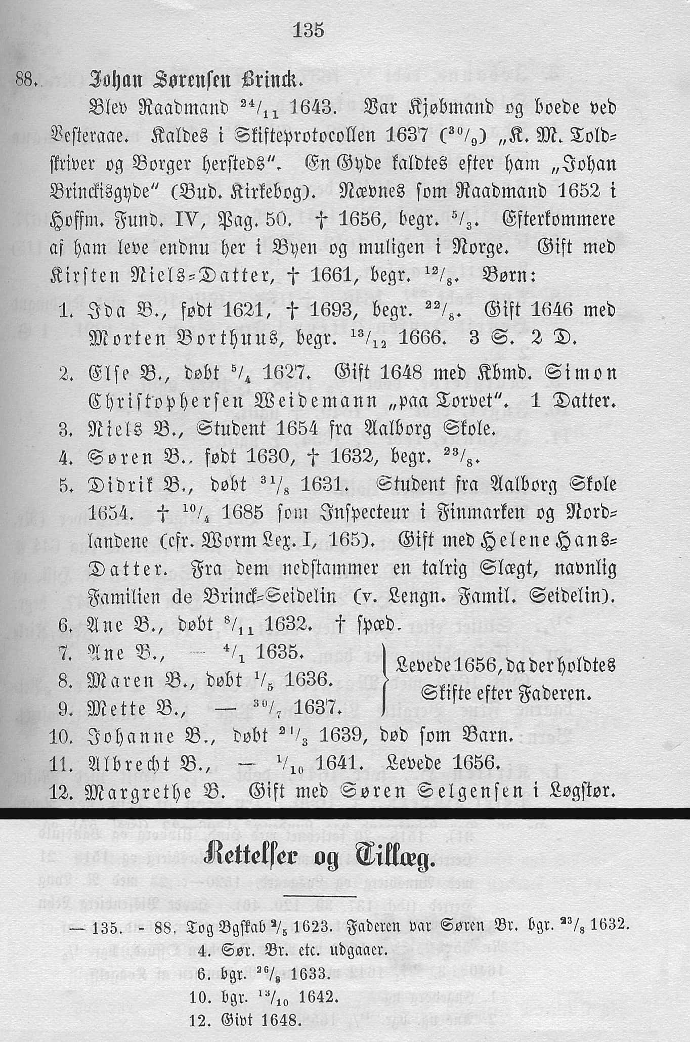 Beskrivelse af Johan Brincks levned og familieforhold<br/>Kilde: Emmanuel Tauber (1879-80): Personal-historiske Notitser om Embeds- og Bestillingsmænd i Aalborg