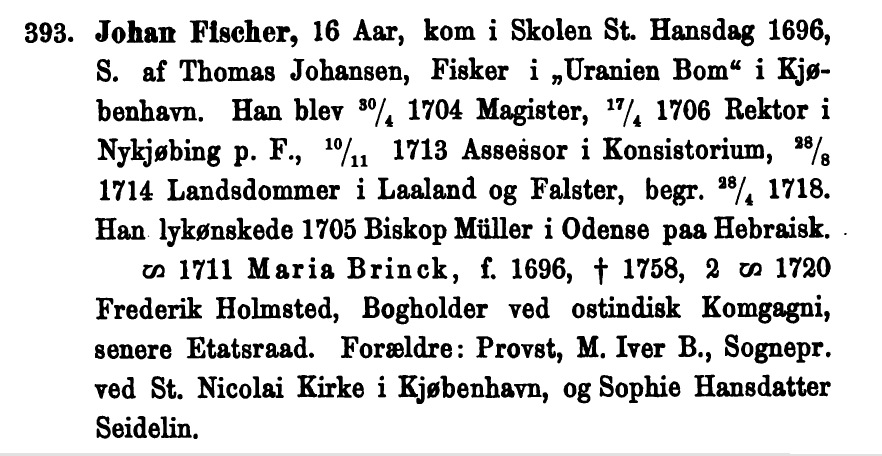 <a href="https://books.google.dk/books?id=ir8FAAAAQAAJ&pg=PA45&hl=da&source=gbs_toc_r&cad=3#v=onepage&q&f=false"
      target="_blank">Dimmiterede fra Herlufsholm Skole af Albert Leth og G.L. Wad, 1875</a><br>Der har indsneget sig en fejl i
      nederste linje, hvor Sophia Hansdatter Seidelin står angivet som Martha Maria Brinks moder i stedet for Ambrosia
      Henrichsdatter Michelsen.